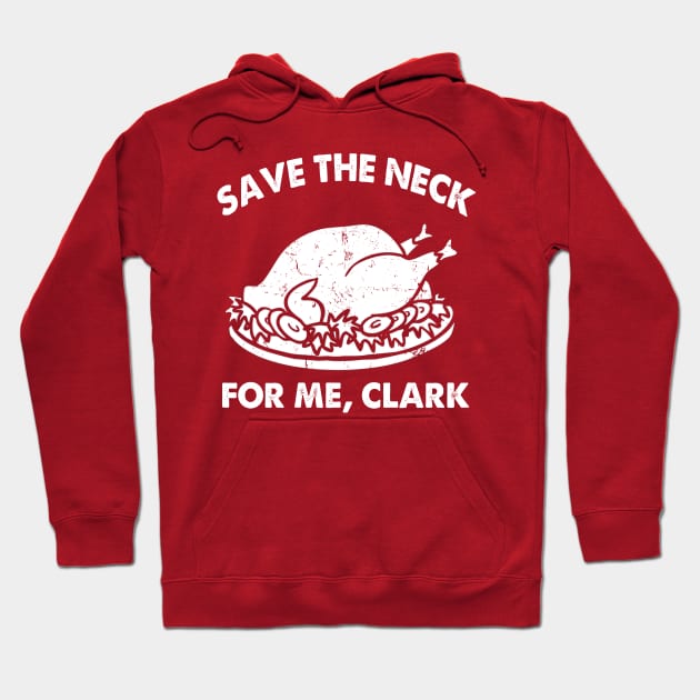 SAVE THE NECK FOR ME CLARK!! Hoodie by OniSide